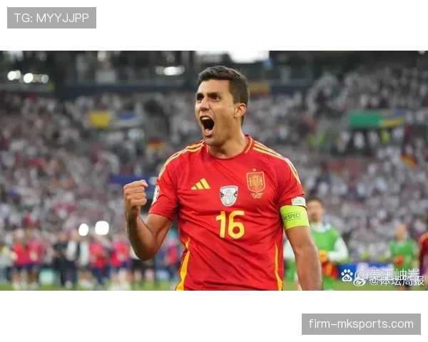 罗德里：西班牙中场核心与欧洲杯夺冠重建解析